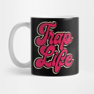 Trap Music Trap Life Mug